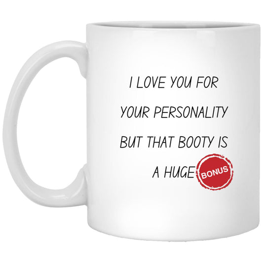 Bonus Booty mug 11oz White Mug